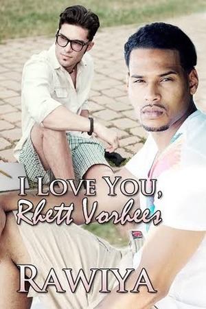 I Love You, Rhett Vorhees by Rawiya