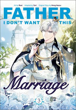 Father, I don't Want this Marriage: Vol. 3 by Heesu Hong, Yuri