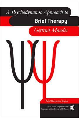 A Psychodynamic Approach to Brief Therapy by Gertrud Mander