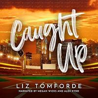 Caught Up by Liz Tomforde