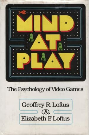 Mind at Play by Geoffrey R. Loftus, Elizabeth F. Loftus