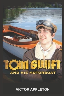 Tom Swift and His Motor Boat by Victor Appleton