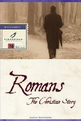 Romans: The Christian Story by James Reapsome