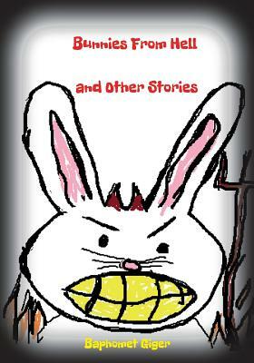 Bunnies From Hell and Other Stories by Baphomet Giger
