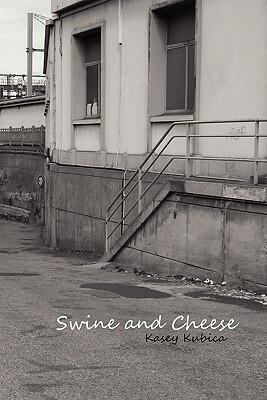 Swine and Cheese by Kasey Kubica