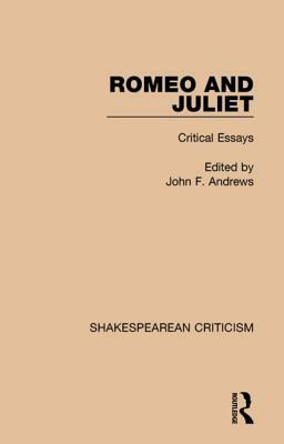 Romeo and Juliet: Critical Essays by 