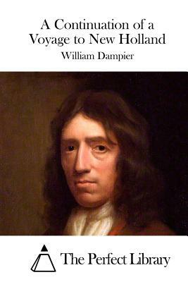 A Continuation of a Voyage to New Holland by William Dampier