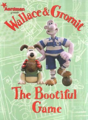 Wallace & Gromit: The Bootiful Game by Ian Rimmer