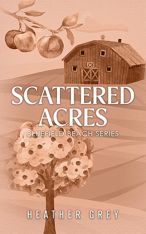 Scattered Acres by Heather Grey
