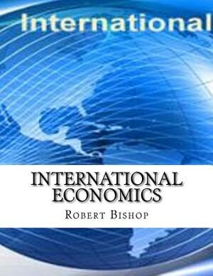 International Economics by Robert Bishop