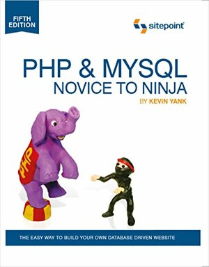 PHP & MySQL: Novice to Ninja by Kevin Yank