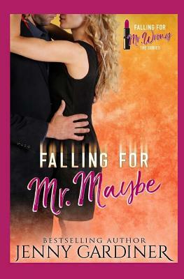 Falling for Mr. Maybe by Jenny Gardiner