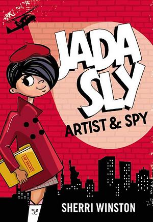 Jada Sly, Artist & Spy by Sherri Winston