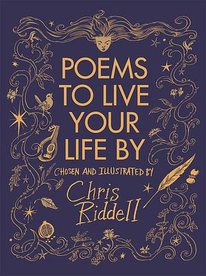 Poems to Live Your Life by by Chris Riddell, Chris Riddell