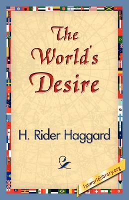 The World's Desire by H. Rider Haggard