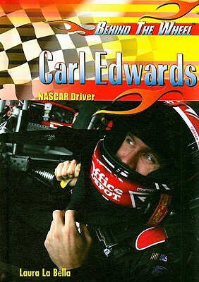 Carl Edwards: NASCAR Driver by Laura La Bella