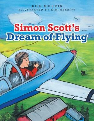 Simon Scott's Dream of Flying by Bob Morris