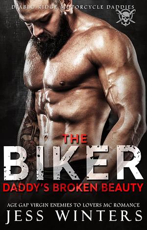 The Biker Daddy's Broken Beauty by Jess Winters