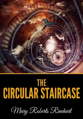 The Circular Staircase by Mary Roberts Rinehart