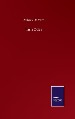 Irish Odes by Aubrey de Vere
