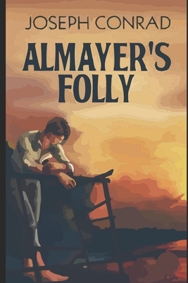 Almayer's Folly by Joseph Conrad