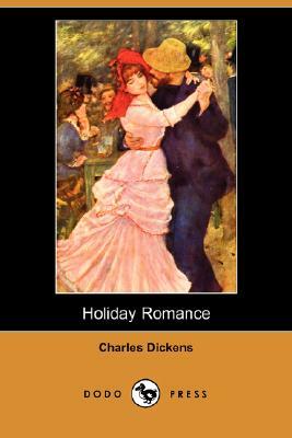 Holiday Romance and Other Writings for Children by Charles Dickens