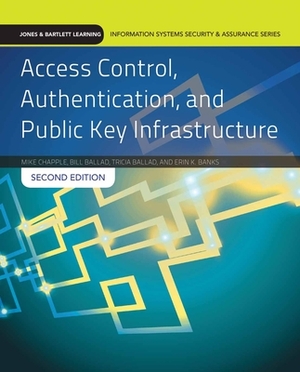 Access Control Authentication & Public Key Infrastructure 2e by Mike Chapple, Bill Ballad, Tricia Ballad