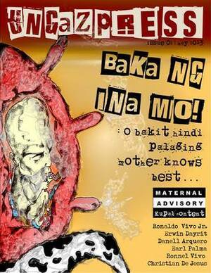 BAKA NG INA MO! : O bakit hindi palaging mother knows best ... by Ronaldo S. Vivo Jr.