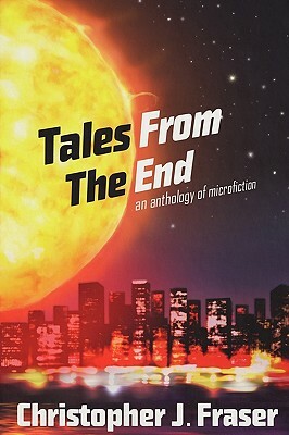 Tales from the End by Christopher Fraser
