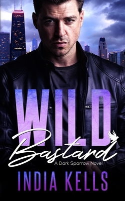 Wild Bastard by India Kells