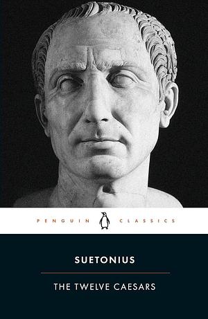 The Twelve Caesars by Suetonius