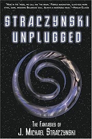 Straczynski Unplugged by J. Michael Straczynski