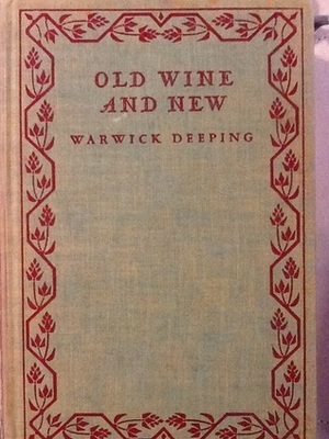 Old Wine and New by Warwick Deeping