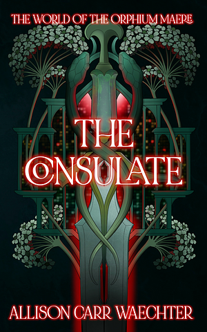 The Consulate (The Stanley Files Edition) by Allison Carr Waechter