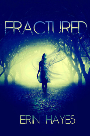 Fractured by Erin Hayes