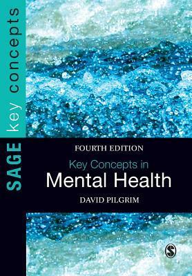 Key Concepts in Mental Health by David Pilgrim
