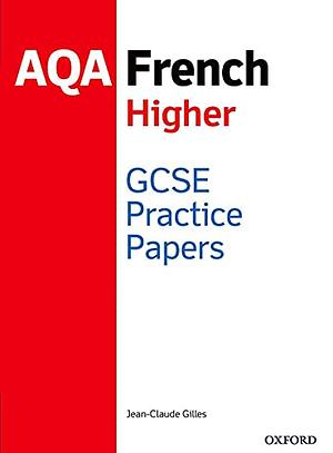 AQA GCSE French Higher Practice Papers by Jean-Claude Gilles