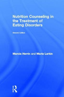 Nutrition Counseling in the Treatment of Eating Disorders by Maria Larkin, Marcia Herrin