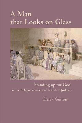 A Man That Looks on Glass by Derek Guiton