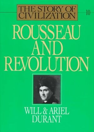 Rousseau and Revolution by Will Durant