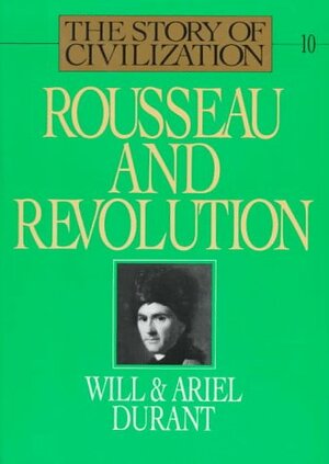 Rousseau and Revolution by Will Durant