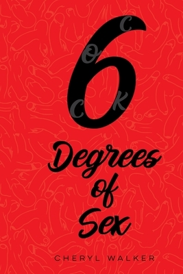 6° of Sex by Cheryl Walker