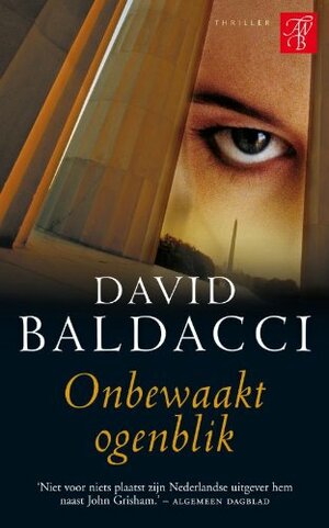 Onbewaakt ogenblik by David Baldacci