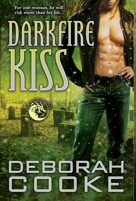 Darkfire Kiss: A Dragonfire Novel by Deborah Cooke