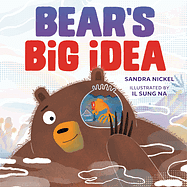 Bear's Big Idea by Sandra Nickel