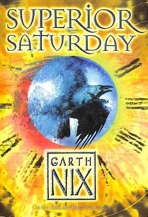 Superior Saturday by Garth Nix