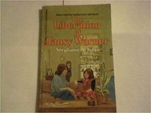 The Liberation of Tansy Warner by Stephanie S. Tolan