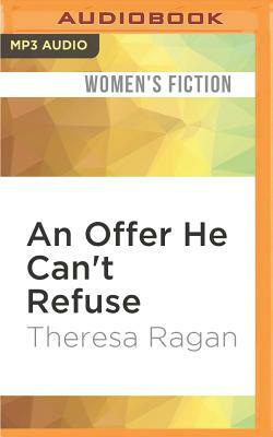An Offer He Can't Refuse by Theresa Ragan