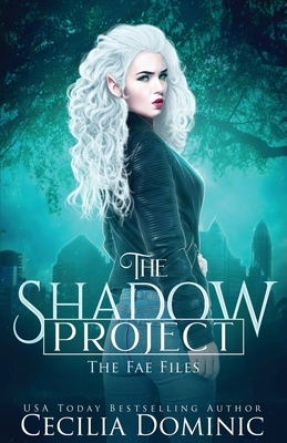 The Shadow Project by Cecilia Dominic