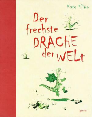 Der Frechste Drache Der Welt by Kate Klimo, Anne Brauner